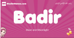 Badir arabic girls name and meaning, quranic girls name Badir