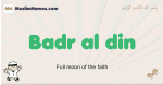 Badr-al-din muslim boys name and meaning, islamic boys name Badr-al-din