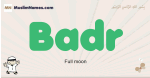 Badr muslim boys name and meaning, islamic boys name Badr