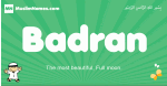 Badran arabic boys name and meaning, quranic boys name Badran