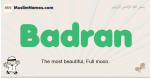 Badran muslim boys name and meaning, islamic boys name Badran