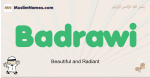 Badrawi muslim boys name and meaning, islamic boys name Badrawi
