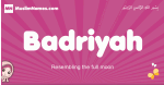 Badriyah arabic girls name and meaning, muslim girl name Badriyah