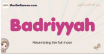 Badriyyah muslim girls name and meaning, islamic girls name Badriyyah