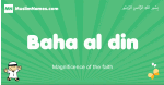 Baha-al-din arabic boys name and meaning, quranic boys name Baha-al-din
