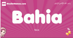 Bahia arabic girls name and meaning, muslim girl name Bahia