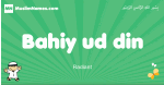 Bahiy-ud-din arabic boys name and meaning, quranic boys name Bahiy-ud-din