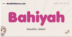Bahiyah muslim girls name and meaning, islamic girls name Bahiyah
