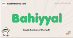Bahiyyal muslim boys name and meaning, islamic boys name Bahiyyal