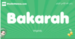 Bakarah arabic girl name and meaning, quranic girls name Bakarah