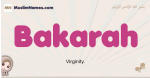 Bakarah muslim girls name and meaning, islamic girls name Bakarah