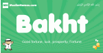 Bakht arabic boys name and meaning, quranic boys name Bakht