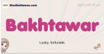 Bakhtawar muslim girls name and meaning, islamic girls name Bakhtawar