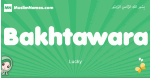 Bakhtawara arabic girl name and meaning, quranic girls name Bakhtawara