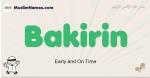 Bakirin muslim boys name and meaning, islamic boys name Bakirin