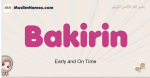 Bakirin muslim girls name and meaning, islamic girls name Bakirin