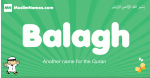 Balagh arabic boys name and meaning, quranic boys name Balagh