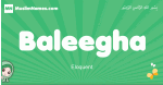 Baleegha arabic girl name and meaning, quranic girls name Baleegha