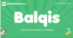 Balqis arabic girl name and meaning, quranic girls name Balqis