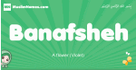 Banafsheh arabic girl name and meaning, quranic girls name Banafsheh