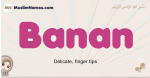 Banan muslim girls name and meaning, islamic girls name Banan