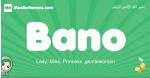 Bano arabic girl name and meaning, quranic girls name Bano