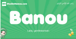 Banou arabic girl name and meaning, quranic girls name Banou
