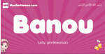 Banou arabic girls name and meaning, muslim girl name Banou