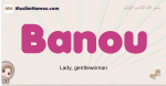 Banou muslim girls name and meaning, islamic girls name Banou