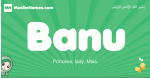 Banu arabic girl name and meaning, quranic girls name Banu