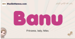 Banu muslim girls name and meaning, islamic girls name Banu
