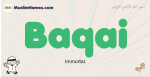Baqai muslim boys name and meaning, islamic boys name Baqai