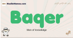 Baqer muslim boys name and meaning, islamic boys name Baqer