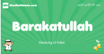 Barakatullah arabic boys name and meaning, quranic boys name Barakatullah