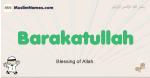 Barakatullah muslim boys name and meaning, islamic boys name Barakatullah