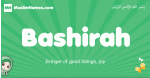 Bashirah arabic girl name and meaning, quranic girls name Bashirah