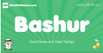 Bashur arabic boys name and meaning, quranic boys name Bashur