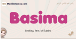 Basima muslim girls name and meaning, islamic girls name Basima