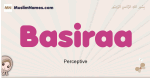 Basiraa muslim girls name and meaning, islamic girls name Basiraa
