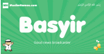 Basyir arabic boys name and meaning, quranic boys name Basyir