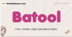 Batool muslim girls name and meaning, islamic girls name Batool