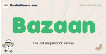 Bazaan muslim boys name and meaning, islamic boys name Bazaan