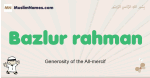 Bazlur-rahman muslim boys name and meaning, islamic boys name Bazlur-rahman
