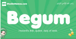 Begum arabic girl name and meaning, quranic girls name Begum
