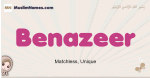 Benazeer muslim girls name and meaning, islamic girls name Benazeer