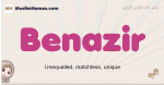 Benazir muslim girls name and meaning, islamic girls name Benazir