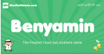 Benyamin arabic boys name and meaning, quranic boys name Benyamin