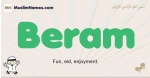 Beram muslim boys name and meaning, islamic boys name Beram