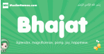 Bhajat arabic girl name and meaning, quranic girls name Bhajat
