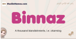 Binnaz muslim girls name and meaning, islamic girls name Binnaz